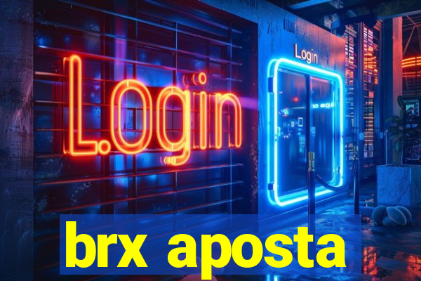 brx aposta